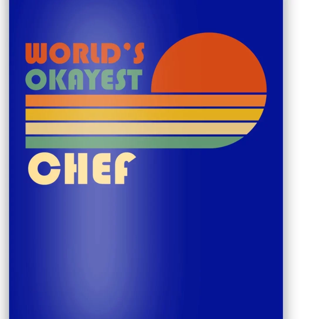 Worlds Okayest Chef Funny Retro Gift Poster