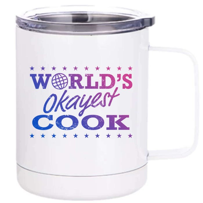 World’s Okayest Cook Chef Funny Sarcastic Gag Funny Gift Front & Back 12oz Stainless Steel Tumbler Cup