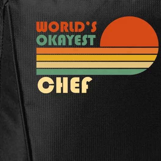 Worlds Okayest Chef Funny Retro Gift City Backpack