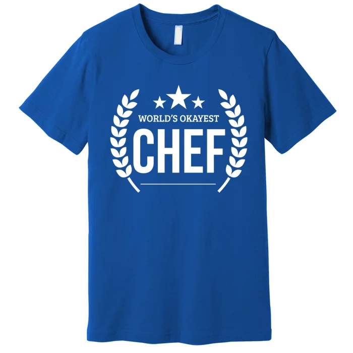 Worlds Okayest Chef Funny Gift Gift Premium T-Shirt