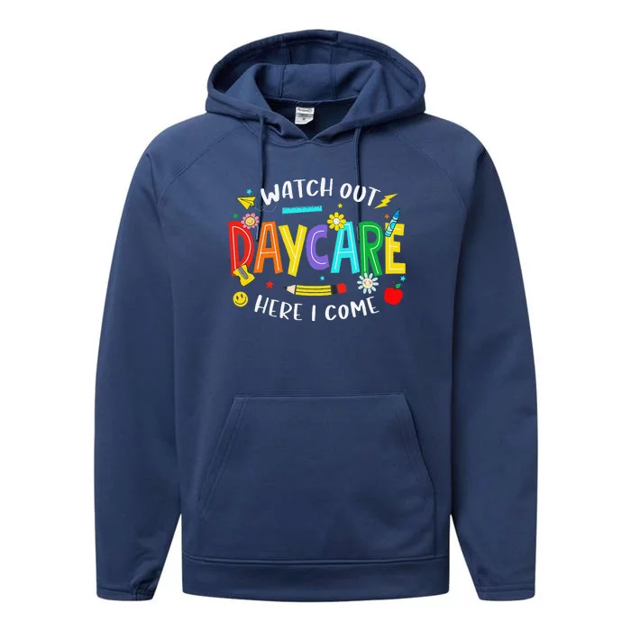 Watch Out Daycare Here I Come Daycare Back To School Performance Fleece Hoodie