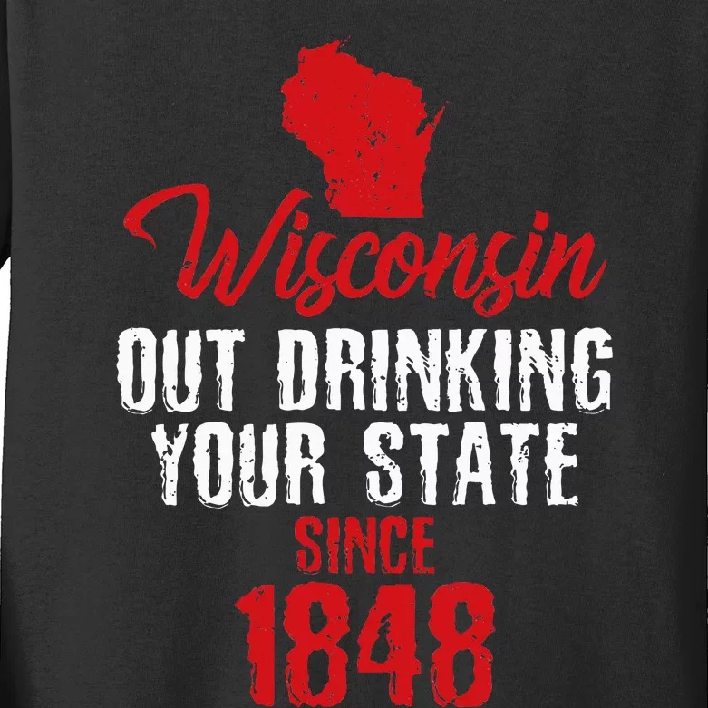 Wisconsin Out Drinking Your State Since 1848 Kids Long Sleeve Shirt