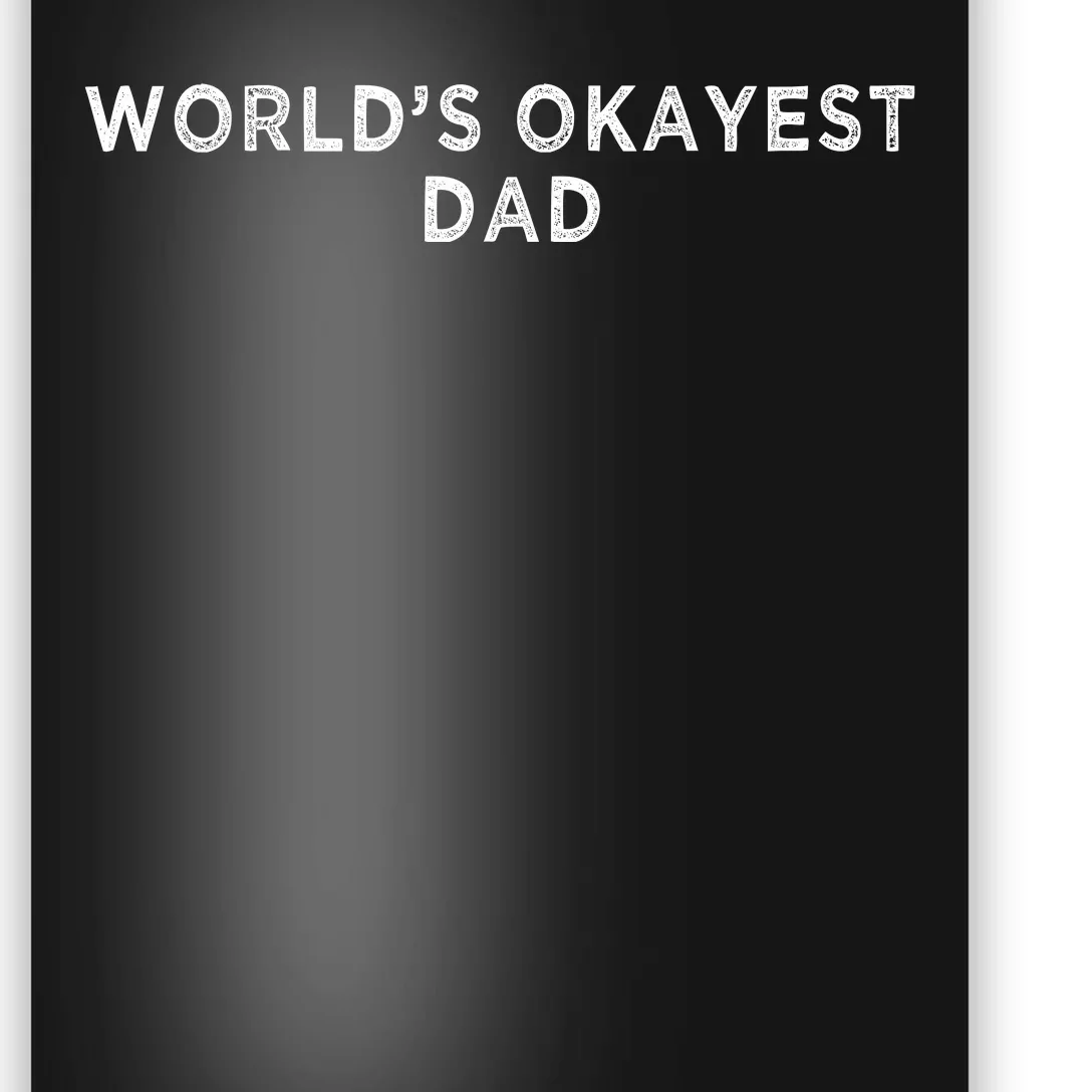 World's Okayest Dad Poster