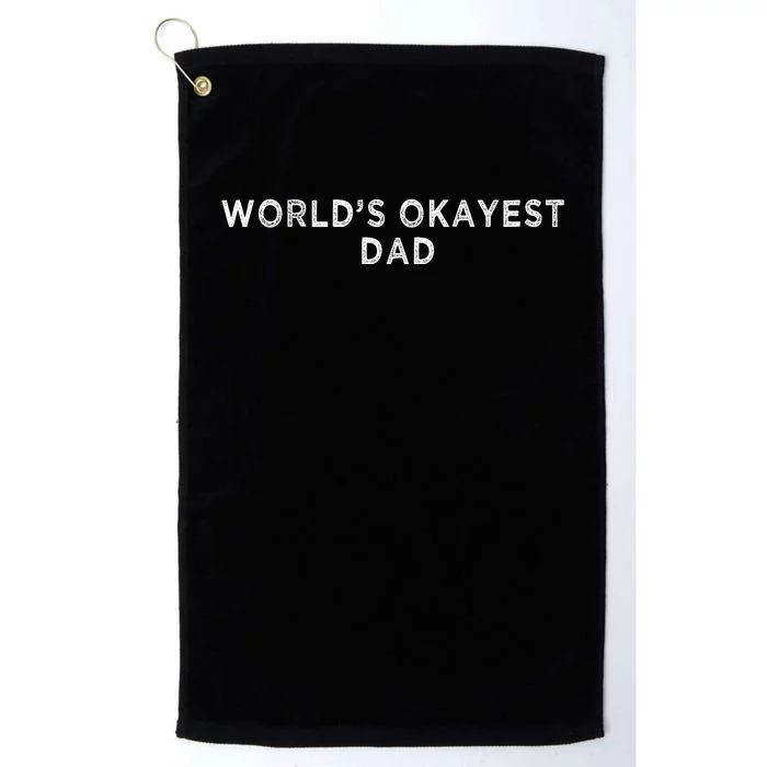 World's Okayest Dad Platinum Collection Golf Towel