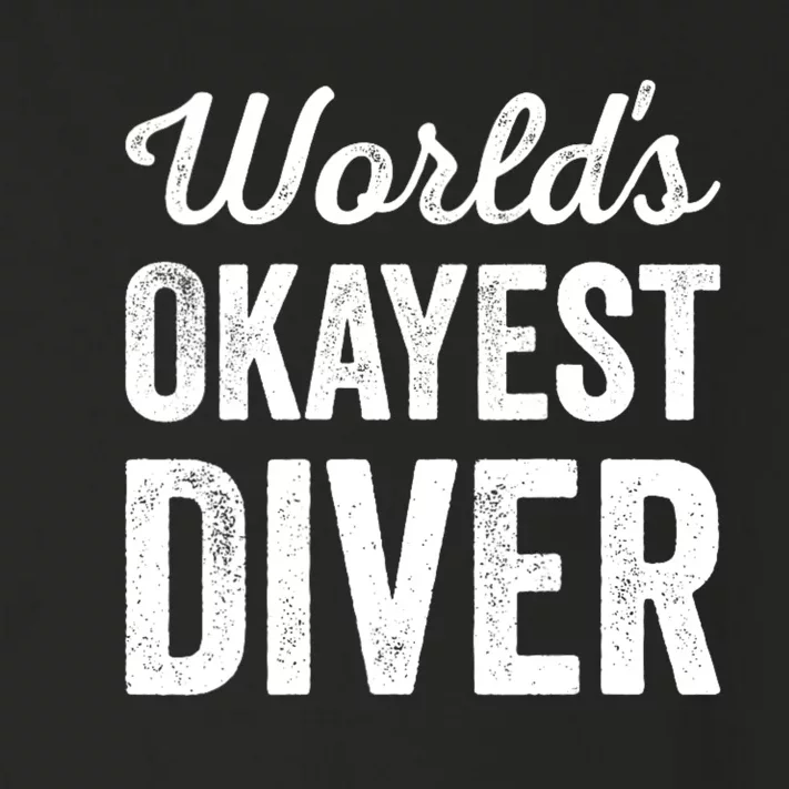 Worlds Okayest Diver Funny Sarcastic Diving Swimming Quote Toddler Long Sleeve Shirt