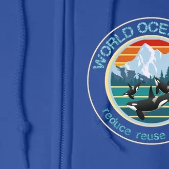 World Ocean Day Reduce Reuse Recycle Gift Full Zip Hoodie