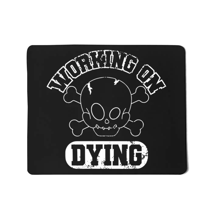 Working On Dying Skull Mousepad