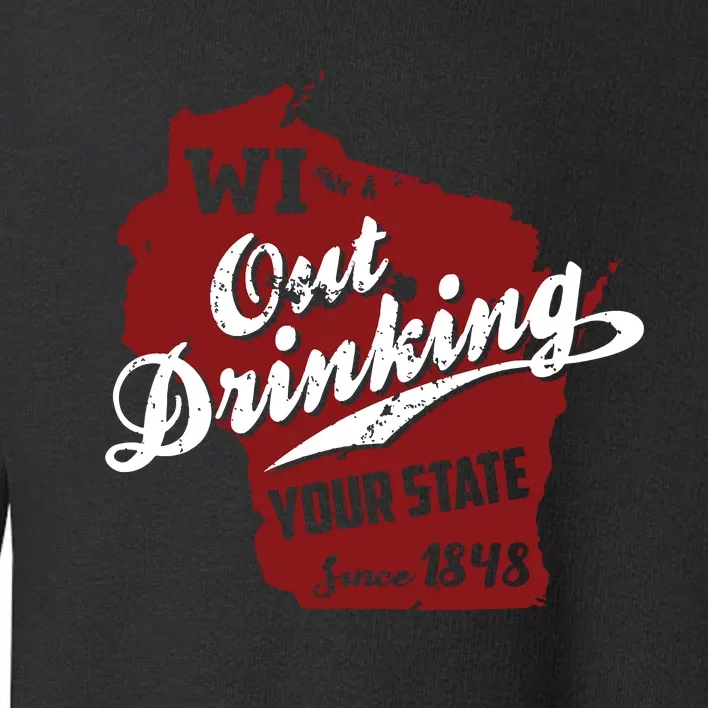 Wisconsin Out Drinking Your State Beer Group Toddler Sweatshirt