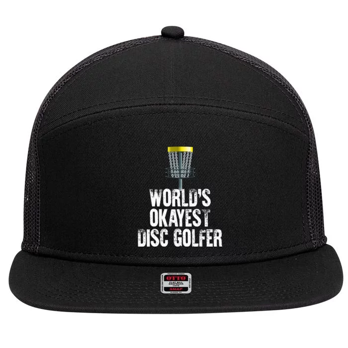 World's Okayest Disc Golfer Disc Golf Frisbee Throwing Gift 7 Panel Mesh Trucker Snapback Hat