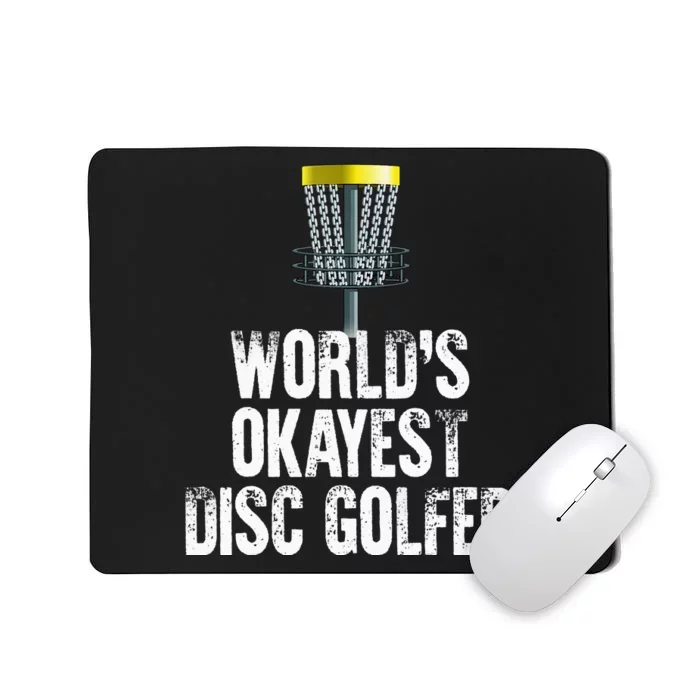 World's Okayest Disc Golfer Disc Golf Frisbee Throwing Gift Mousepad