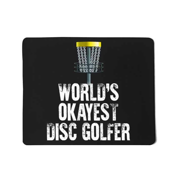 World's Okayest Disc Golfer Disc Golf Frisbee Throwing Gift Mousepad