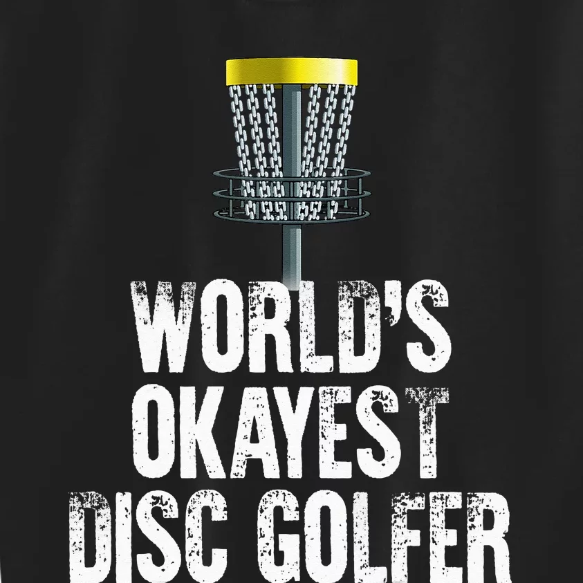 World's Okayest Disc Golfer Disc Golf Frisbee Throwing Gift Kids Sweatshirt