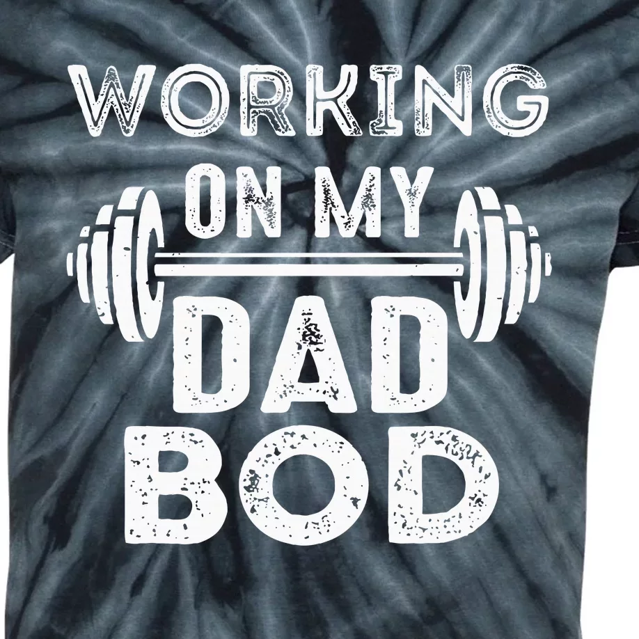 Working On Dad Bod Gym Motivational Kids Tie-Dye T-Shirt