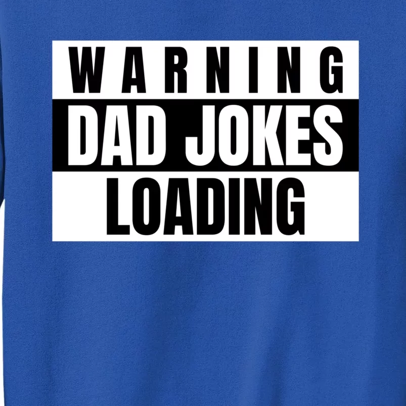 Warning Of Dad Jokes Loading For Funny Dads Gift Sweatshirt