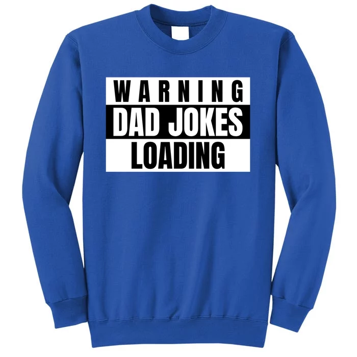 Warning Of Dad Jokes Loading For Funny Dads Gift Sweatshirt