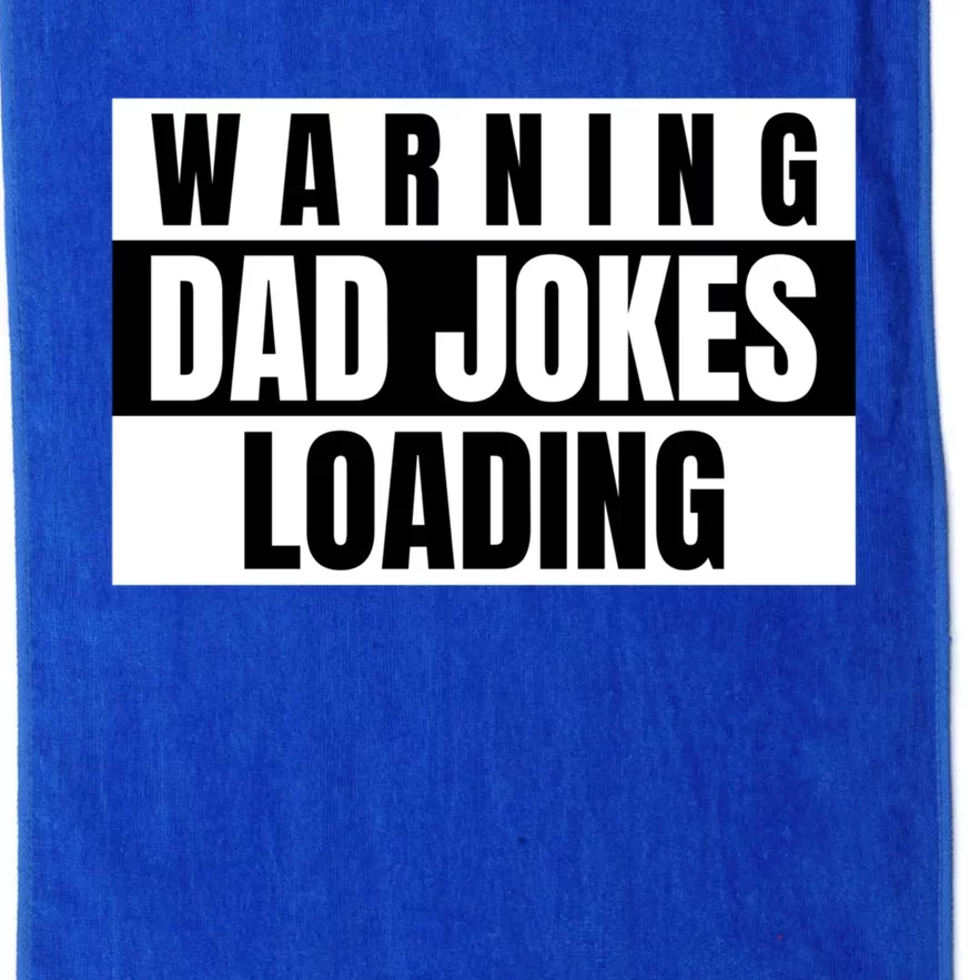 Warning Of Dad Jokes Loading For Funny Dads Gift Platinum Collection Golf Towel