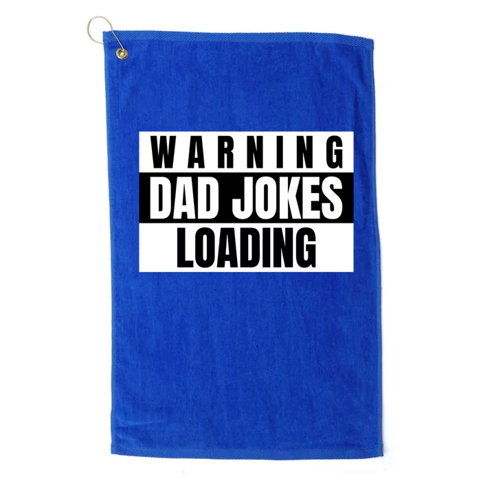 Warning Of Dad Jokes Loading For Funny Dads Gift Platinum Collection Golf Towel