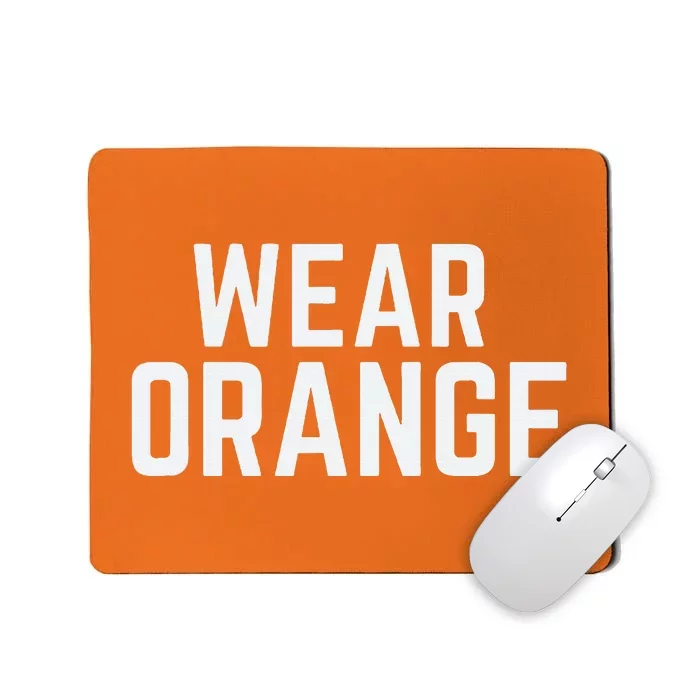 Wear Orange End Gun Violence Awareness Protect Our Children Mousepad