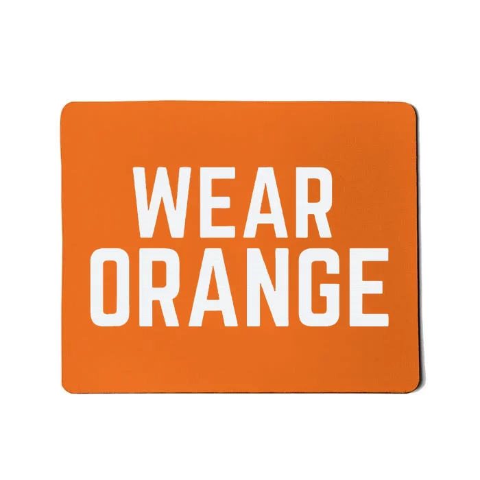 Wear Orange End Gun Violence Awareness Protect Our Children Mousepad