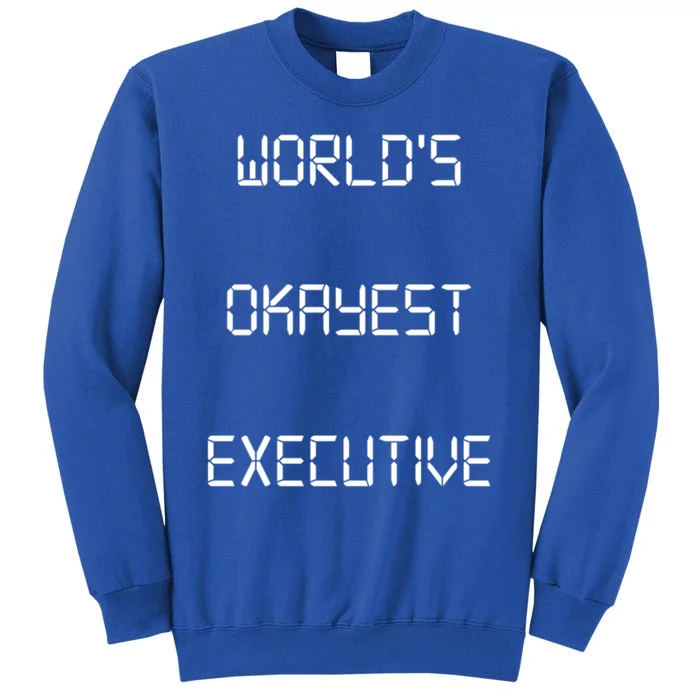 Worlds Okayest Executive Chef Funny Executive Chef Cool Gift Tall Sweatshirt