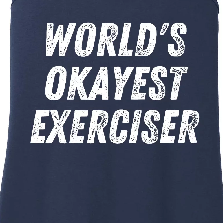 Worlds Okayest Exerciser Funny Exercise Workout Lover Runner Ladies Essential Tank