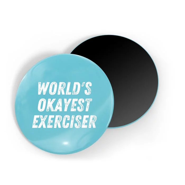 Worlds Okayest Exerciser Funny Exercise Workout Lover Runner Magnet