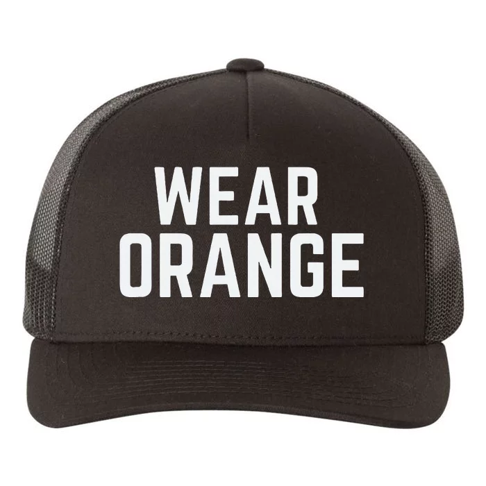 Wear Orange End Gun Violence Awareness Protect Our Children Yupoong Adult 5-Panel Trucker Hat