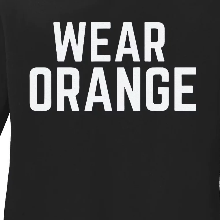 Wear Orange End Gun Violence Awareness Protect Our Children Ladies Long Sleeve Shirt