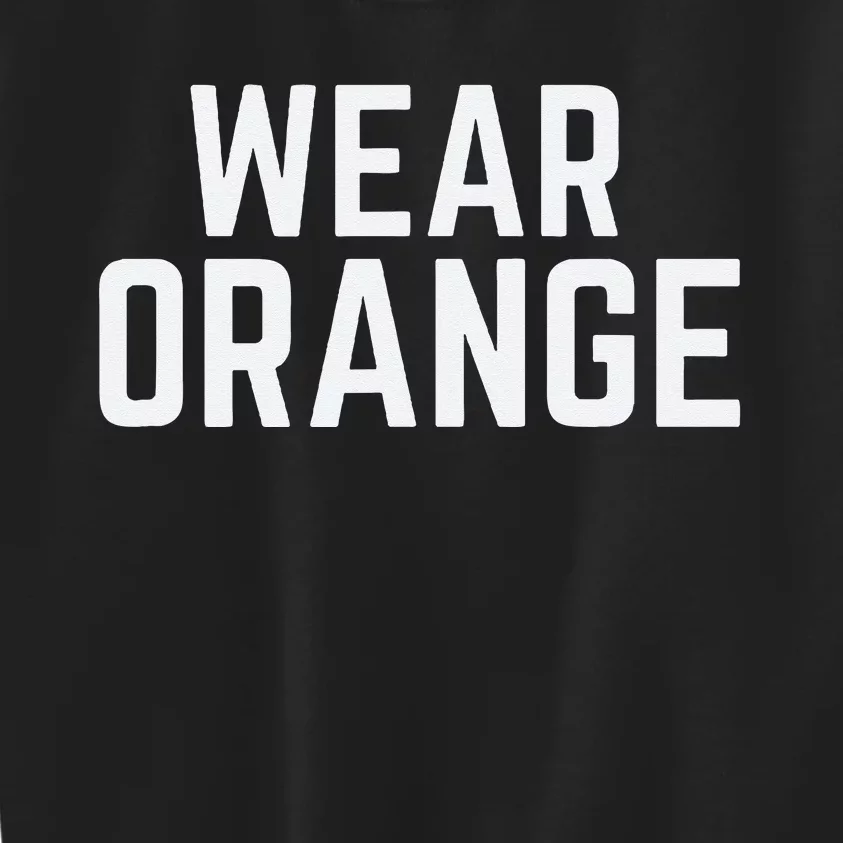 Wear Orange End Gun Violence Awareness Protect Our Children Kids Sweatshirt