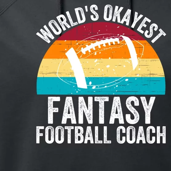 World’s Okayest Fantasy Football Coach Funny Fantasy Football Fantasy Football Performance Fleece Hoodie