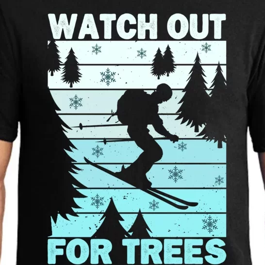 Watch Out For Trees Funny Skier Quote Funny Skiing Cute Gift Pajama Set