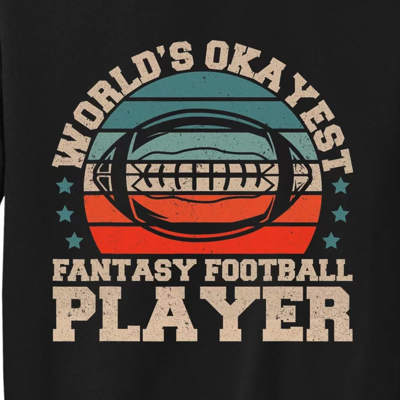 Worlds Okayest Fantasy Football Player Fantasy Football Sweatshirt