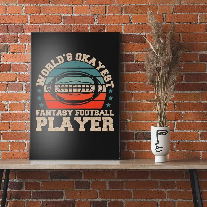 Worlds Okayest Fantasy Football Player Fantasy Football Poster