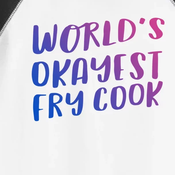 Worlds Okayest Fry Cook Funny Chef Restaurant Gift Toddler Fine Jersey T-Shirt