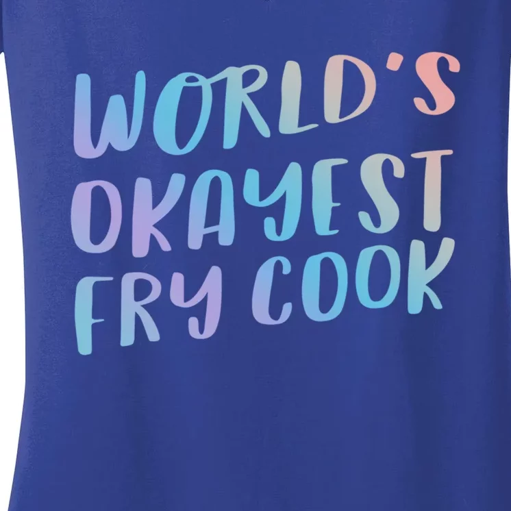 Worlds Okayest Fry Cook Funny Chef Restaurant Cute Gift Women's V-Neck T-Shirt