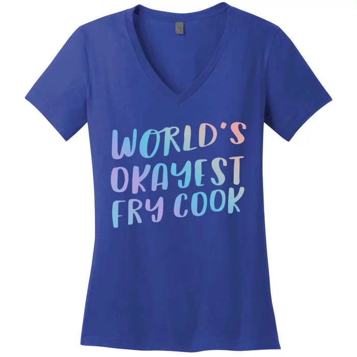 Worlds Okayest Fry Cook Funny Chef Restaurant Cute Gift Women's V-Neck T-Shirt