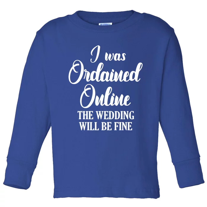 Wedding Officiant Fine Internet Ordained Minister Gift Toddler Long Sleeve Shirt