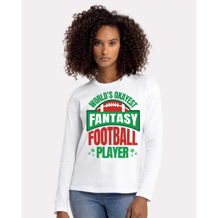 World's Okayest Fantasy Football Player Womens Cotton Relaxed Long Sleeve T-Shirt