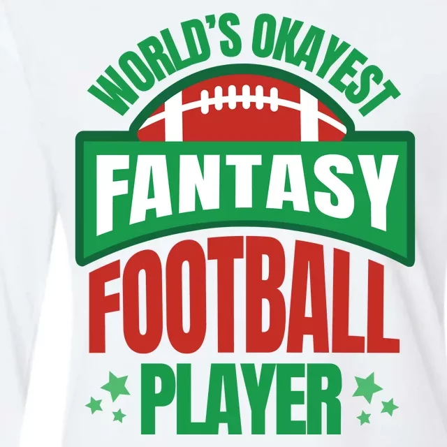 World's Okayest Fantasy Football Player Womens Cotton Relaxed Long Sleeve T-Shirt