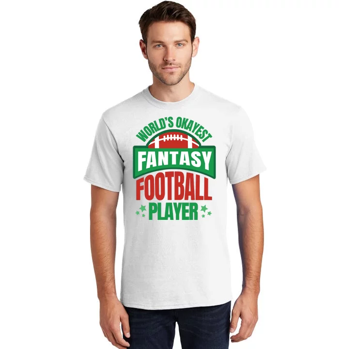 World's Okayest Fantasy Football Player Tall T-Shirt