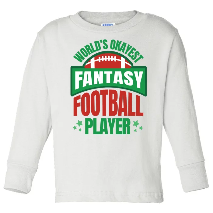 World's Okayest Fantasy Football Player Toddler Long Sleeve Shirt