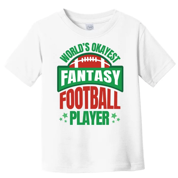 World's Okayest Fantasy Football Player Toddler T-Shirt