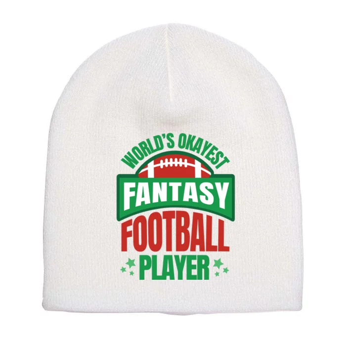 World's Okayest Fantasy Football Player Short Acrylic Beanie