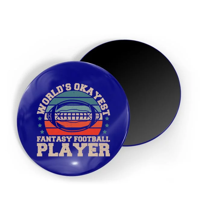 Worlds Okayest Fantasy Football Player Fantasy Football Funny Gift Magnet