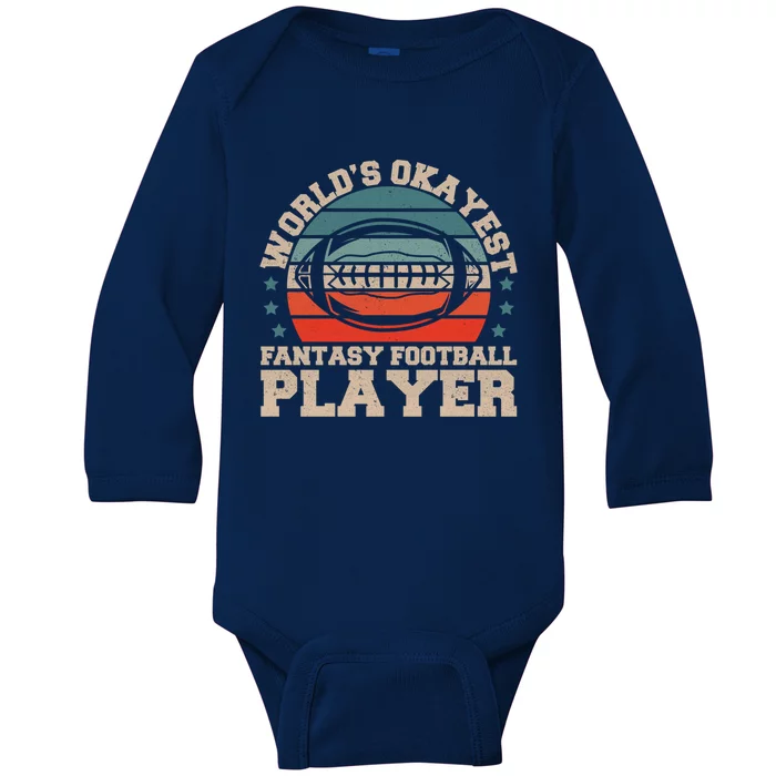 Worlds Okayest Fantasy Football Player Fantasy Football Funny Gift Baby Long Sleeve Bodysuit