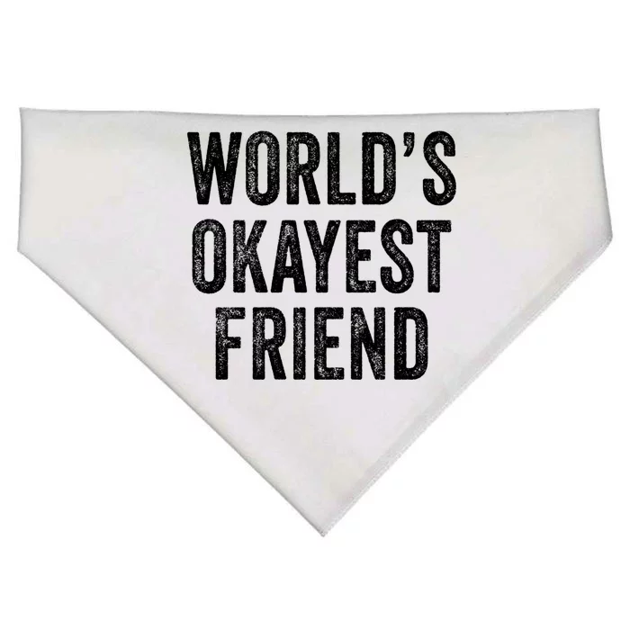 World's Okayest Friend Funny Best Friend Vintage Distressed Cute Gift USA-Made Doggie Bandana