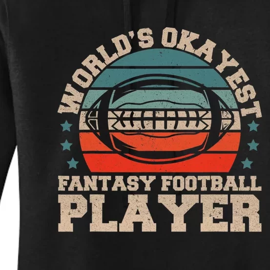 Worlds Okayest Fantasy Football Player Fantasy Football Women's Pullover Hoodie