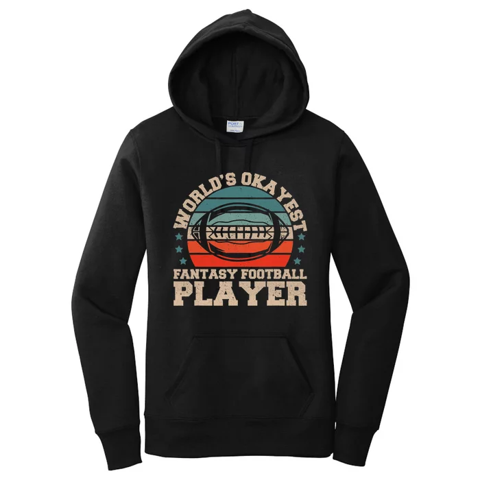 Worlds Okayest Fantasy Football Player Fantasy Football Women's Pullover Hoodie