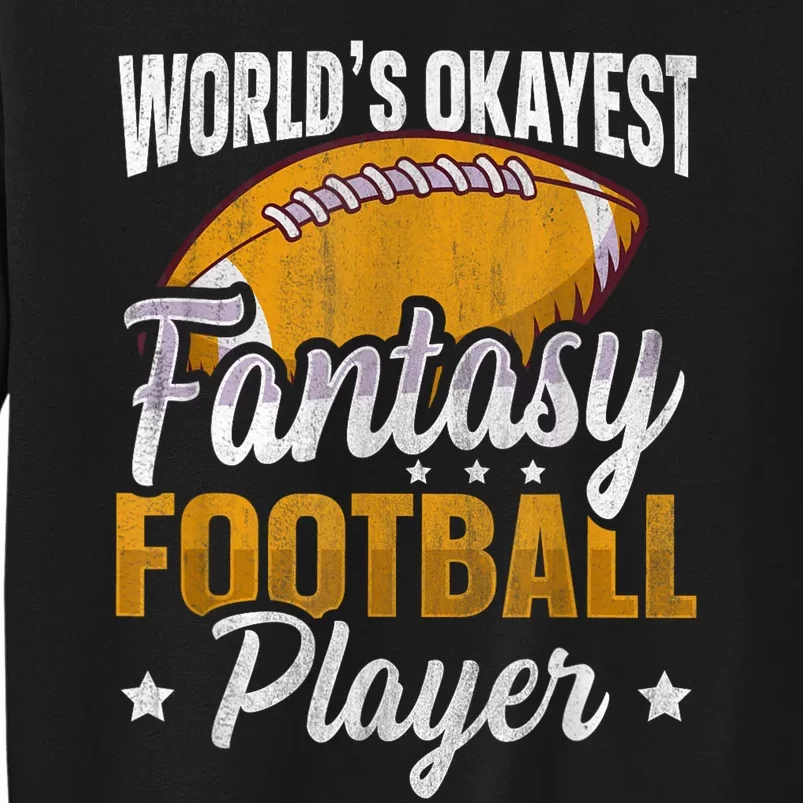 Worlds Okayest Fantasy Football Player Fantasy Football Sweatshirt