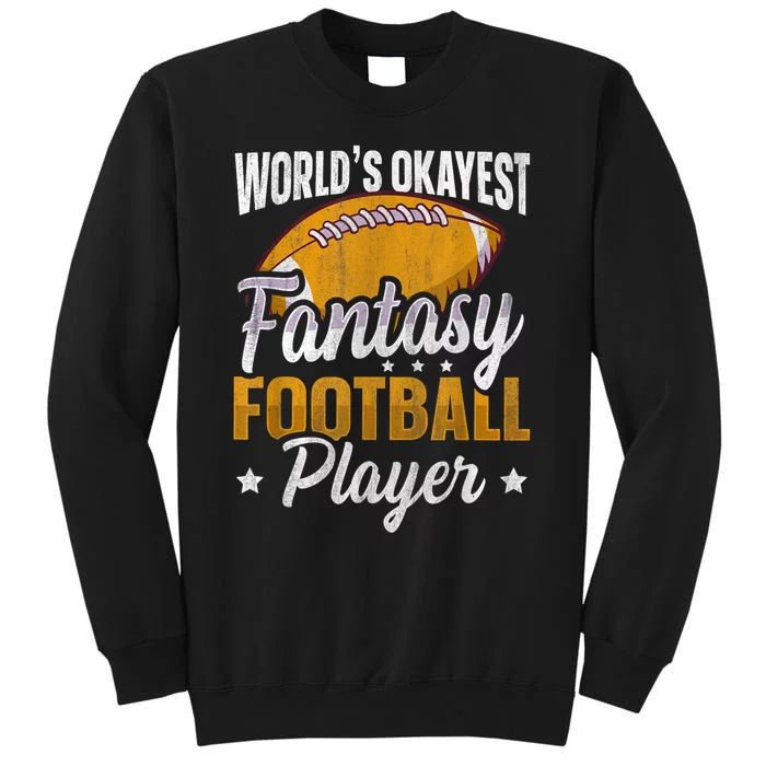 Worlds Okayest Fantasy Football Player Fantasy Football Sweatshirt